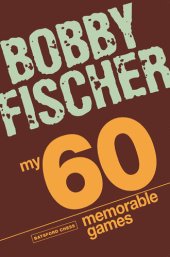 book My 60 Memorable Games: Chess Tactics, Chess Strategies with Bobby Fischer