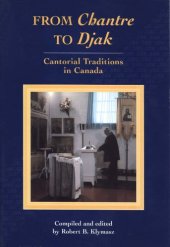 book From Chantre to Djak: Cantorial Traditions in Canada