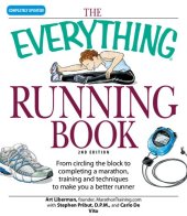 book The Everything Running Book: From circling the block to completing a marathon, training and techniques to make you a better runner