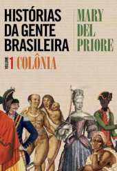 book Histórias da gente brasileira ; volume 1 - Colônia