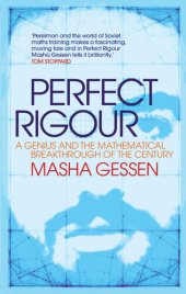 book Perfect Rigour: A Genius and the Mathematical Breakthrough of a Lifetime