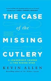 book The Case of the Missing Cutlery: A Leadership Course for the Rising Star