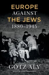 book Europe Against the Jews, 1880-1945