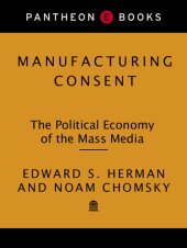 book Manufacturing Consent: The Political Economy of the Mass Media