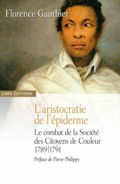 book L’aristocratie de l’épiderme, Le combat de la Société des Citoyens de Couleur, 1789-1791