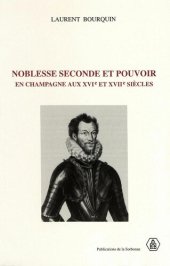 book Noblesse seconde et pouvoir en Champagne aux XVIe et XVIIe siècles