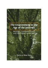 book The Environment in the Age of the Internet. Activists, Communication and the Digital Landscape