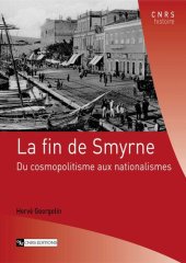 book La fin de Smyrne, Du cosmopolitisme aux nationalismes