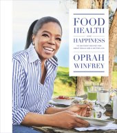 book Food, Health, and Happiness: 115 On-Point Recipes for Great Meals and a Better Life