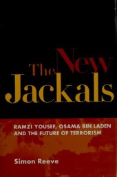 book The New Jackals: Ramzi Yousef, Osama Bin Laden And The Future Of Terrorism