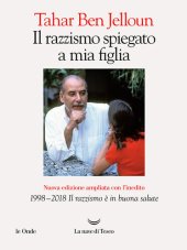 book Il razzismo spiegato a mia figlia. Con «1998-2018. Il razzismo è in buona salute»