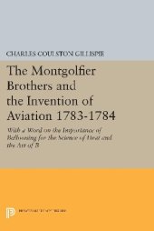 book The Montgolfier brothers and the invention of aviation 1783-1784