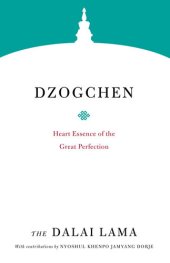 book Dzogchen: Heart Essence of the Great Perfection (Core Teachings of Dalai Lama)