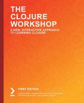 book The Clojure Workshop: A New, Interactive Approach to Learning Clojure