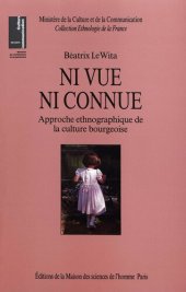 book Ni vue ni connue, Approche ethnographique de la culture bourgeoise