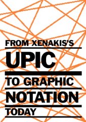 book From Xenakis's UPIC to Graphic Notation Today