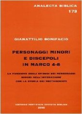 book Personaggi minori e discepoli in Marco 4-8. La funzione degli episodi dei personaggi minori nell'interazione con la storia dei protagonisti