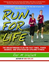 book Run For Life The Breakthrough Plan for Fast Times, Fewer Injuries, and Specatcular Lifelong Fitness