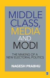 book Middle Class, Media and Modi: The Making of a New Electoral Politics