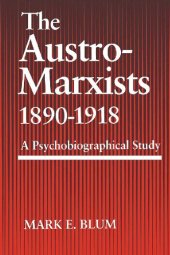 book The Austro-Marxists 1890-1918: A Psychobiographical Study