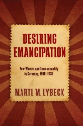 book Desiring Emancipation: New Women and Homosexuality in Germany, 1890–1933