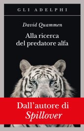 book Alla ricerca del predatore alfa. Il mangiatore di uomini nelle giungle della storia e della mente