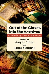 book Out of the Closet, Into the Archives: Researching Sexual Histories