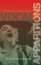 book Vocal Apparitions: The Attraction of Cinema to Opera