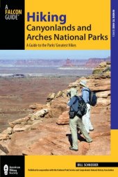 book Hiking Canyonlands and Arches National Parks: A Guide to the Parks' Greatest Hikes