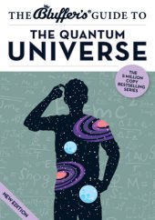 book The Bluffer's Guide to the Quantum Universe