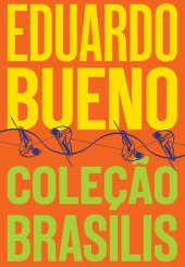 book Box Coleção Brasilis: 4 livros – A viagem do descobrimento; Náufragos, traficantes e degredados; Capitães do Brasil e A coroa, a cruz e a espada