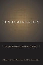 book Fundamentalism : perspectives on a contested history