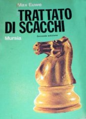 book Trattato di scacchi. Gioco di posizione e gioco di combinazione. Valutazione della posizione e piano di gioco