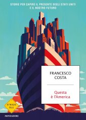 book Questa è l'America. Storie per capire il presente degli Stati Uniti e il nostro futuro