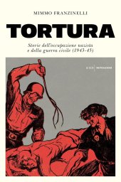 book Tortura. Storia dell'occupazione nazista e della guerra civile (1943-45)