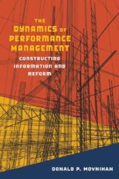 book The Dynamics of Performance Management: Constructing Information and Reform