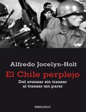 book El Chile perplejo: Del avanzar sin transar al transar sin parar