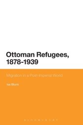 book Ottoman Refugees, 1878–1939: Migration in a Post-Imperial World