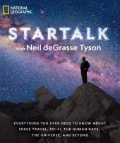 book StarTalk: Everything You Ever Need to Know About Space Travel, Sci-Fi, the Human Race, the Universe, and Beyond