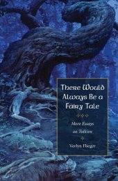 book There Would Always Be a Fairy Tale: More Essays on Tolkien