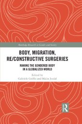 book Body, Migration, Re/constructive Surgeries: Making the Gendered Body in a Globalized World