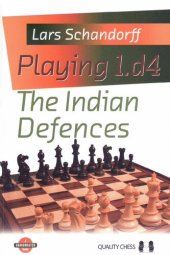 book Playing 1.d4: The Indian Defences (Hardcover) (Grandmaster Guide)