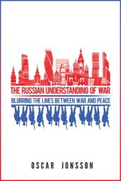 book The Russian Understanding of War: Blurring the Lines Between War and Peace