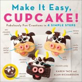 book Make It Easy, Cupcake!: Fabulously Fun Creations in 4 Simple Steps