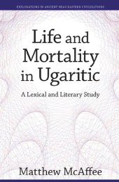 book Life and Mortality in Ugaritic: A Lexical and Literary Study