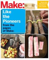 book Make: Like the Pioneers: A Day in the Life with Sustainable, Low-Tech/No-Tech Solutions