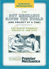 book The Boy Mechanic Saves the World (One Project at a Time): 252 Earth-Friendly Projects and Tips