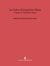 book An Index of Gregorian Chant, Volume II Thematic Index