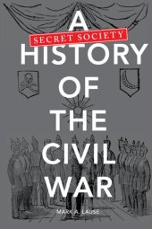 book A Secret Society History of the Civil War