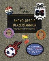 book Men in Blazers Present Encyclopedia Blazertannica: A Suboptimal Guide to Soccer, America's "Sport of the Future" Since 1972